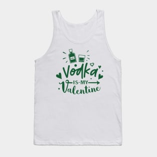 Vodka is My Valentine Tank Top